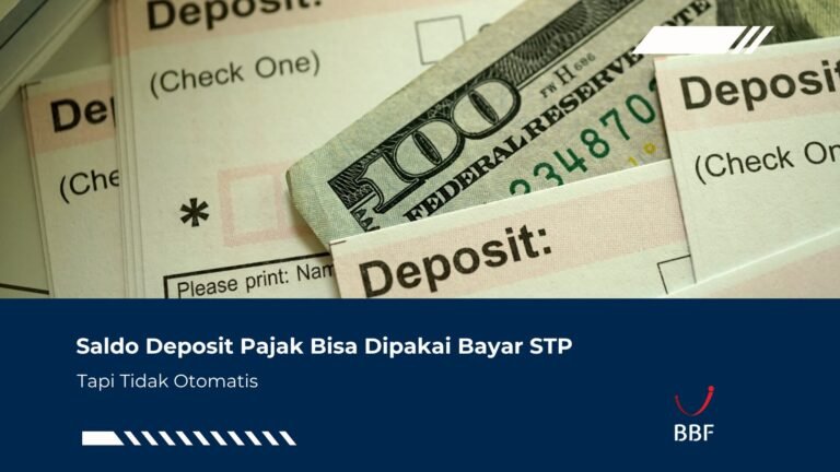 Saldo Deposit Pajak Bisa Dipakai Bayar STP Tapi Tidak Otomatis