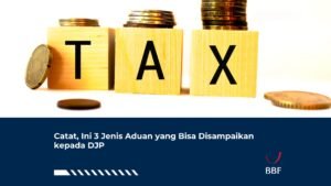 Catat, Ini 3 Jenis Aduan yang Bisa Disampaikan kepada DJP
