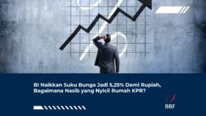 BI Naikkan Suku Bunga Jadi 5,25% Demi Rupiah, Bagaimana Nasib yang Nyicil Rumah KPR?