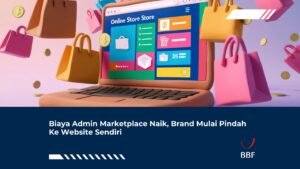 Biaya Admin Marketplace Naik, Brand Mulai Pindah ke Website Sendiri
