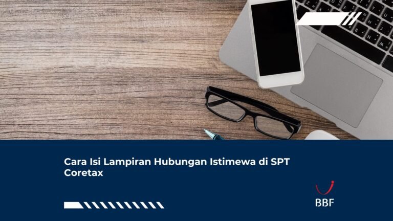 Cara Isi Lampiran Hubungan Istimewa di SPT Coretax