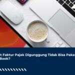 Input Faktur Pajak Digunggung Tidak Bisa Pakai MacBook?