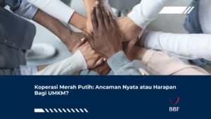 Koperasi Merah Putih: Ancaman Nyata atau Harapan Bagi UMKM?