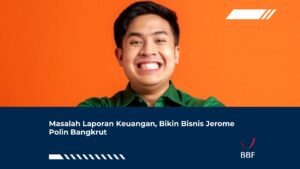 Masalah Laporan Keuangan, Bikin Bisnis Jerome Polin Bangkrut