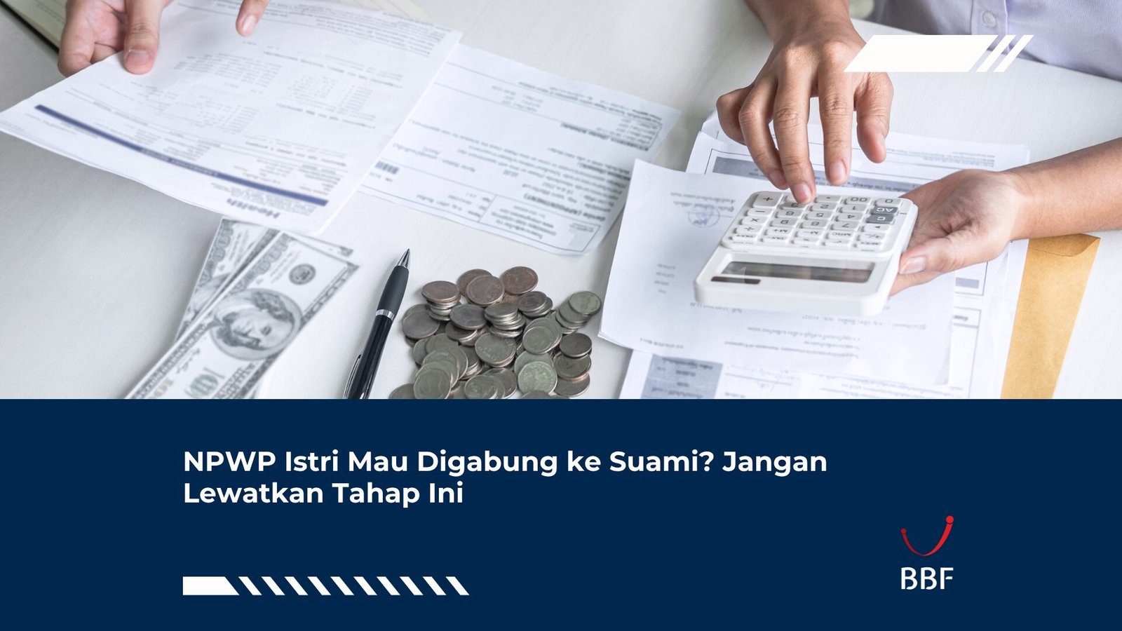 NPWP Istri Mau Digabung ke Suami? Jangan Lewatkan Tahap Ini
