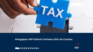 Pengajuan WP Kriteria Tertentu Kini via Coretax