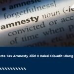 Peserta Tax Amnesty Jilid II Bakal Diaudit Ulang