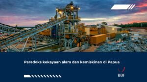 Paradoks kekayaan alam dan kemiskinan di Papua