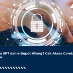 Menu SPT dan e-Bupot Hilang? Cek Akses Coretax Kamu