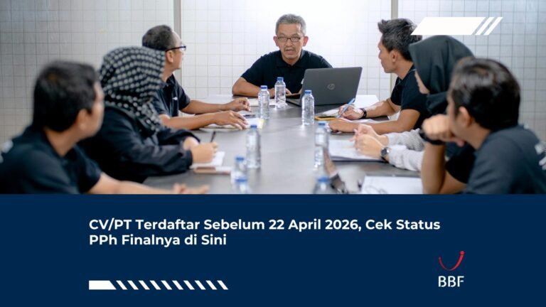 CV/PT Terdaftar Sebelum 22 April 2026, Cek Status PPh Finalnya di Sini