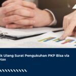Cetak Ulang Surat Pengukuhan PKP Bisa via Coretax