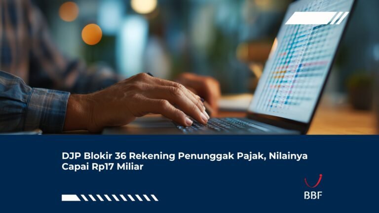 DJP Blokir 36 Rekening Penunggak Pajak, Nilainya Capai Rp17 Miliar