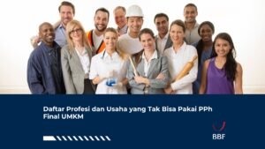 Daftar Profesi dan Usaha yang Tak Bisa Pakai PPh Final UMKM