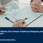 Dua Olshop, Dua Omzet, Pajaknya Dibagung Apa dipisah?