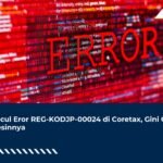 Muncul Eror REG-KODJP-00024 di Coretax, Gini Cara Beresinnya