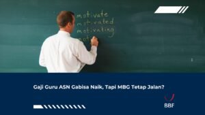 Gaji Guru ASN Gabisa Naik, Tapi MBG Tetap Jalan?