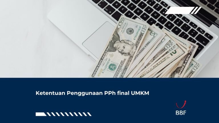 Ketentuan Penggunaan PPh final UMKM