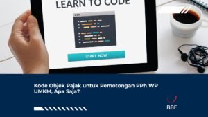 Kode Objek Pajak untuk Pemotongan PPh WP UMKM, Apa Saja?