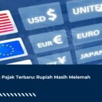 Kurs Pajak Terbaru: Rupiah Masih Melemah