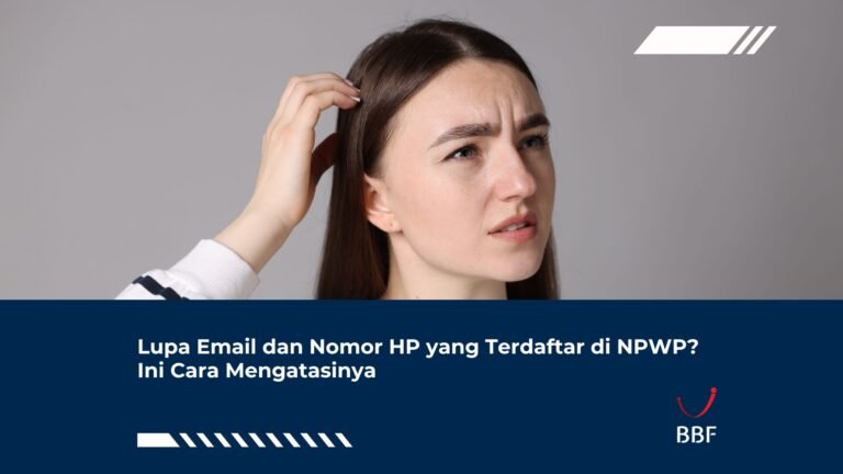 Lupa Email dan Nomor HP yang Terdaftar di NPWP? Ini Cara Mengatasinya