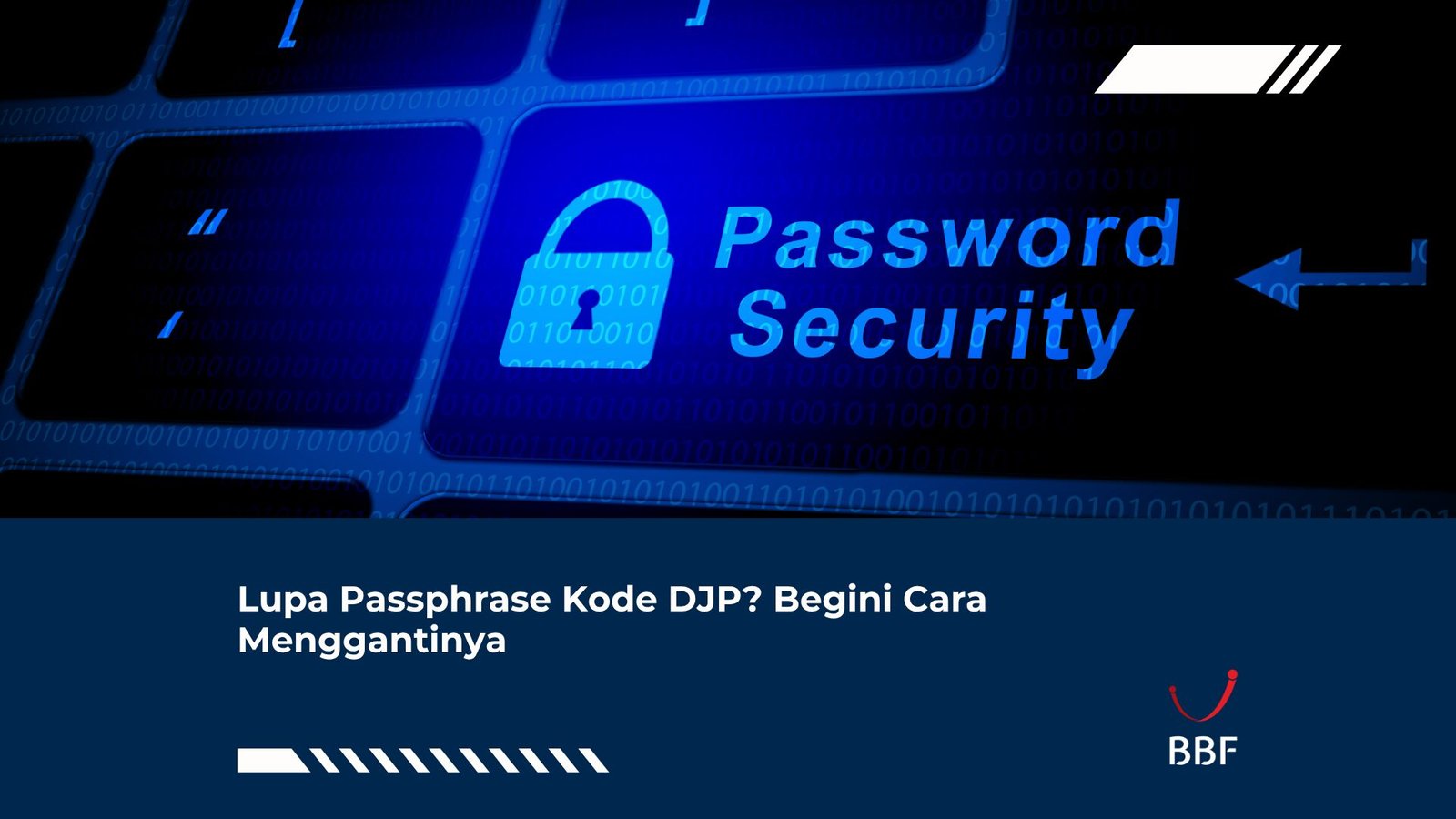 Lupa Passphrase Kode DJP? Begini Cara Menggantinya