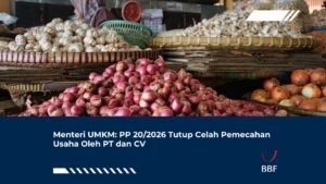 Menteri UMKM: PP 20/2026 Tutup Celah Pemecahan Usaha Oleh PT dan CV