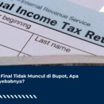 PPh Final Tidak Muncul di Bupot, Apa Penyebabnya?
