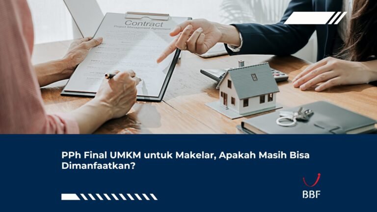PPh Final UMKM untuk Makelar, Apakah Masih Bisa Dimanfaatkan?