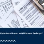 PPh Ketentuan Umum vs NPPN, Apa Bedanya?