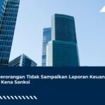 PT Perorangan Tidak Sampaikan Laporan Keuangan Bisa Kena Sanksi