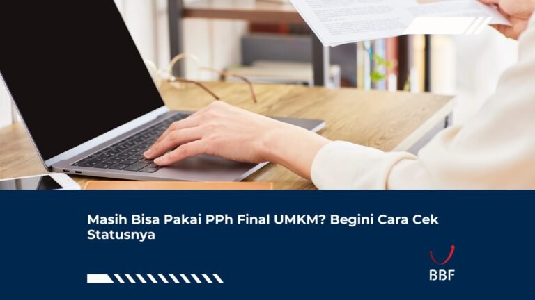 Masih Bisa Pakai PPh Final UMKM? Begini Cara Cek Statusnya