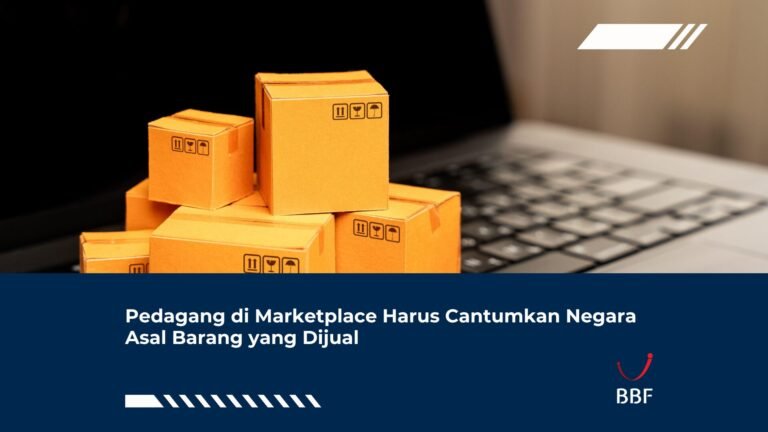 Pedagang di Marketplace Harus Cantumkan Negara Asal Barang yang Dijual