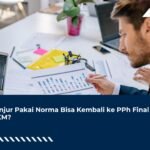 Telanjur Pakai Norma Bisa Kembali ke PPh Final UMKM?