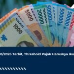 PP 20/2026 Terbit, Threshold Pajak Harusnya Ikut Naik