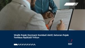 Wajib Pajak Dormant Kembali Aktif, Setoran Pajak Tembus Rp20,63 Triliun