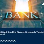 World Bank Prediksi Ekonomi Indonesia Tumbuh 5% Tahun Ini
