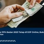 Bayar PPh Badan 2023 Tetap di DJP Online, Bukan Coretax