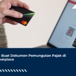 Cara Buat Dokumen Pemungutan Pajak di Marketplace