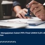 Cara Mengajukan Suket PPh Final UMKM 0,5% di Coretax