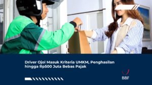 Driver Ojol Masuk Kriteria UMKM, Penghasilan hingga Rp500 Juta Bebas Pajak