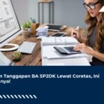 Kirim Tanggapan BA SP2DK Lewat Coretax, Ini Caranya!