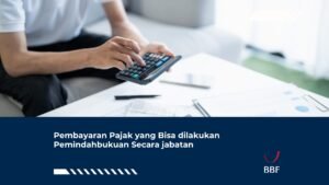 Pembayaran Pajak yang Bisa dilakukan Pemindahbukuan Secara jabatan