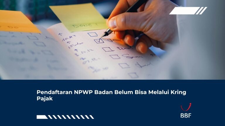 Pendaftaran NPWP Badan Belum Bisa Melalui Kring Pajak