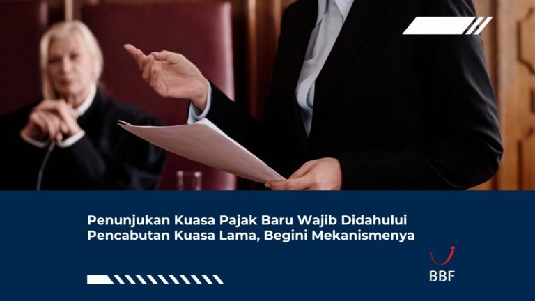 Penunjukan Kuasa Pajak Baru Wajib Didahului Pencabutan Kuasa Lama