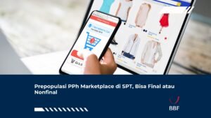 Prepopulasi PPh Marketplace di SPT, Bisa Final atau Nonfinal