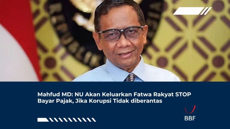 Mahfud MD: NU Akan Keluarkan Fatwa Rakyat STOP Bayar Pajak, Jika Korupsi Tidak diberantas