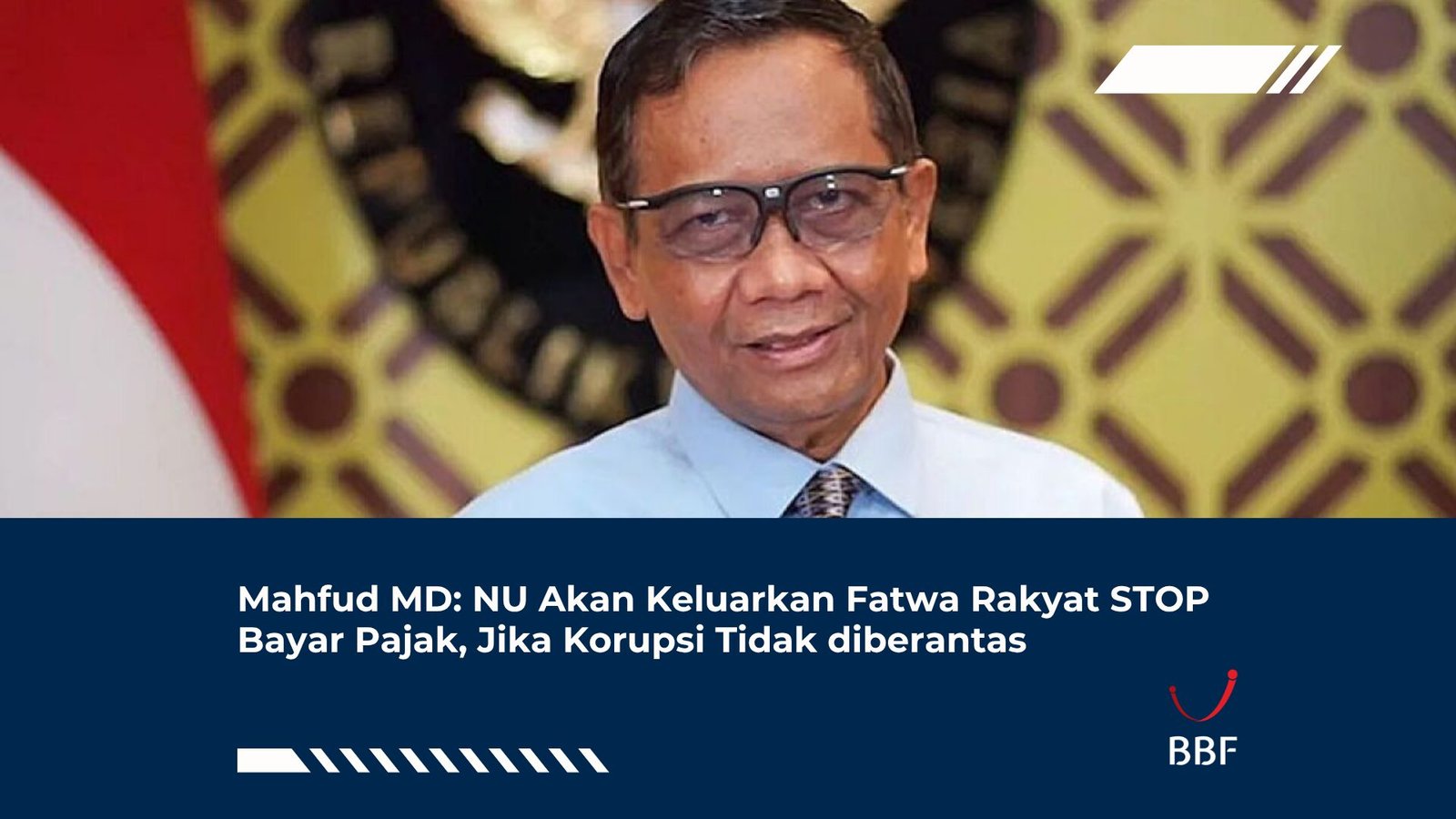Mahfud MD: NU Akan Keluarkan Fatwa Rakyat STOP Bayar Pajak, Jika Korupsi Tidak diberantas