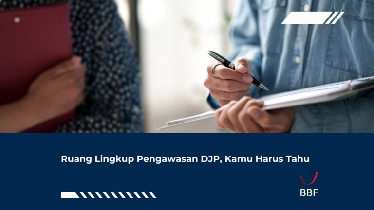 Ruang Lingkup Pengawasan DJP, Kamu Harus Tahu