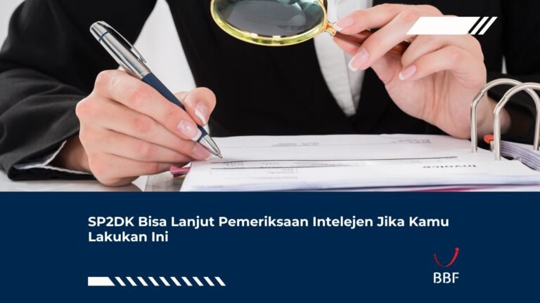 SP2DK Bisa Lanjut Pemeriksaan Intelejen Jika Kamu Lakukan Ini