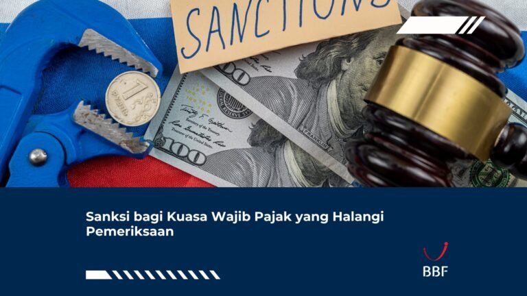 Sanksi bagi Kuasa Wajib Pajak yang Halangi Pemeriksaan